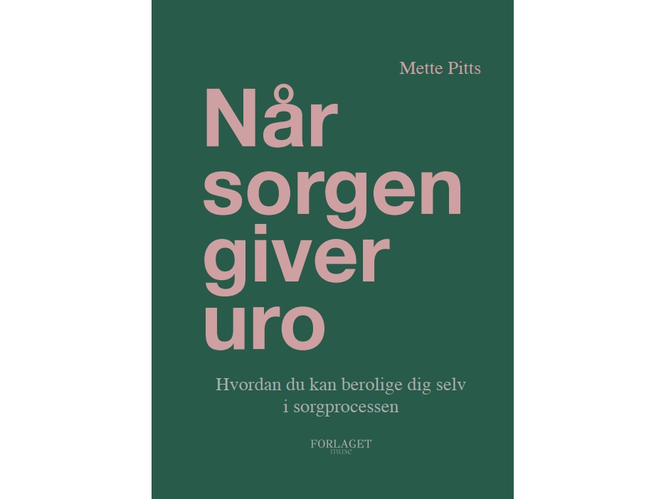 Når Sorgen Giver Uro | Mette Pitts