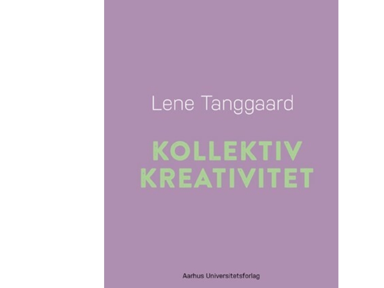Kollektiv Kreativitet | Lene Tanggaard