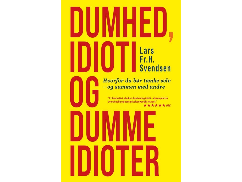 Dummheit, Idiotie Und Dumme Idioten | Lars Fr. H. Svendsen | Sprache: Dänish