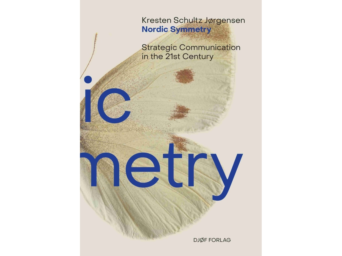 Nordic Symmetry – Strategic Communication In The 21St Century | Kresten Schultz Jørgensen