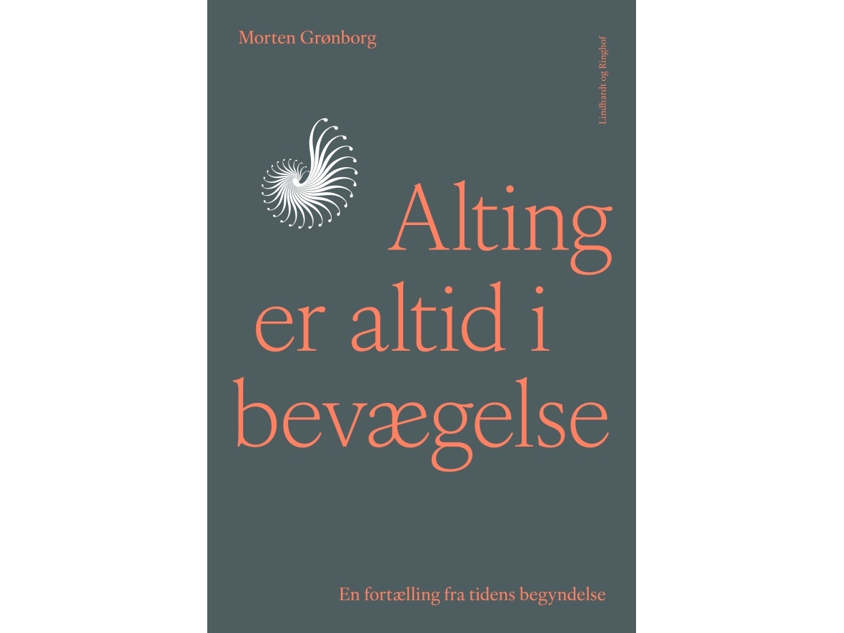 Alles Ist Immer In Bewegung - Eine Geschichte Vom Anfang Der Zeit | Morten Grønborg | Sprache: Dänish