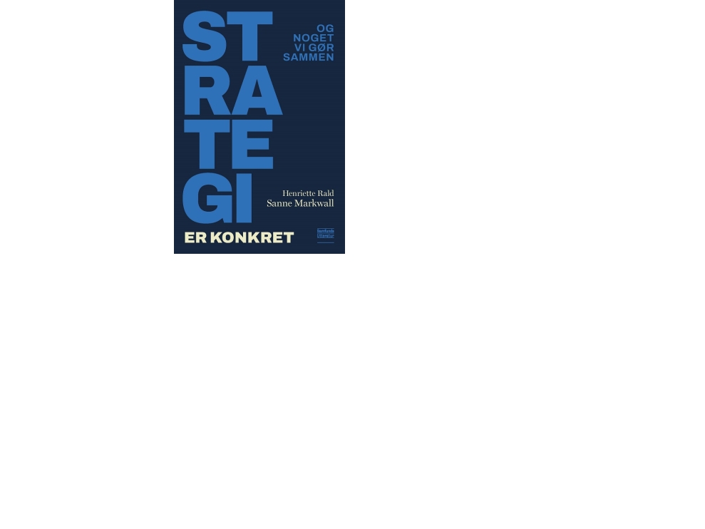 Strategie Ist Konkret | Sanne Markwall Und Henriette Rald | Sprache: Dänish
