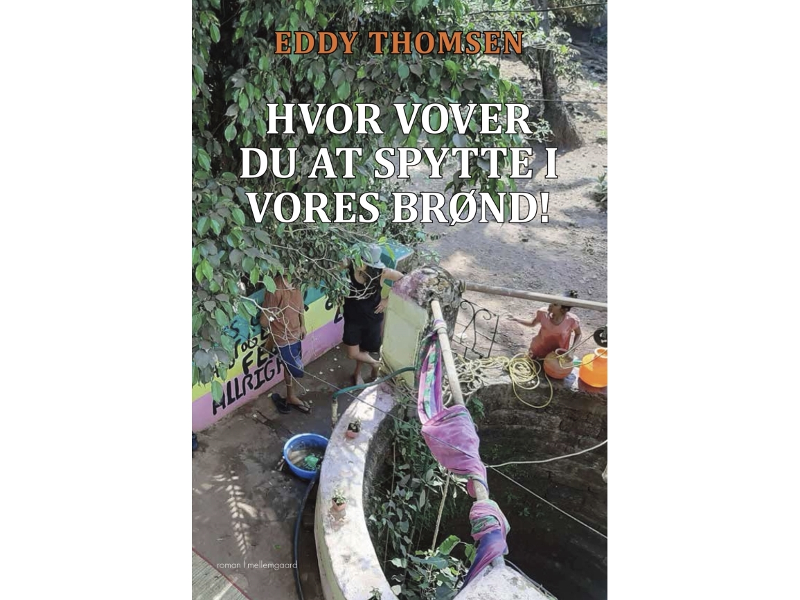 Hvor Vover Du At Spytte I Vores Brønd! | Eddy Thomsen