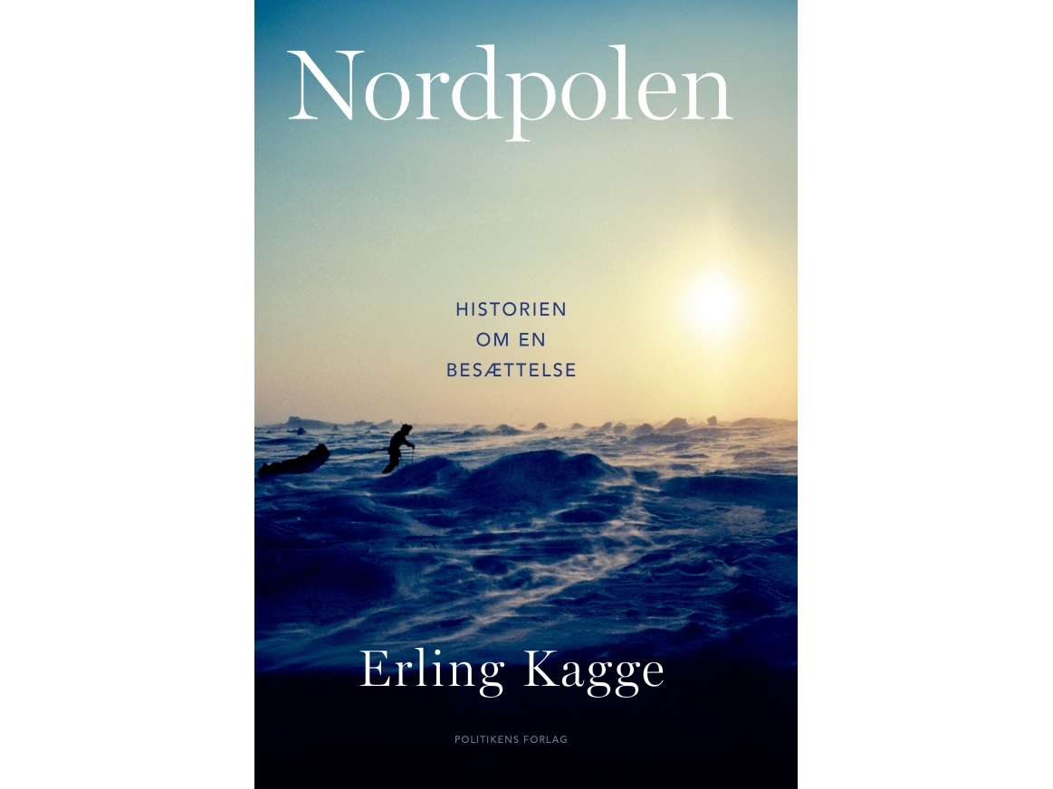 Der Nordpol - Die Geschichte Einer Besetzung | Erling Kagge | Sprache: Dänish