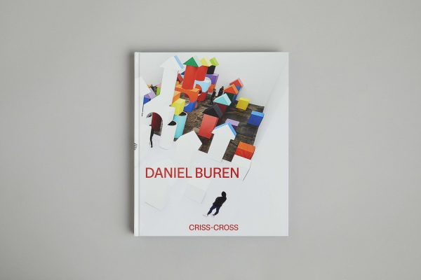 Daniel Buren – Criss-Cross | Giovanni Anselmo, Igor Antic, Anne Baldassari, Joël Benzakin, Bernard Blistène, Sophie Calle, Michel Claura, Claire S. C