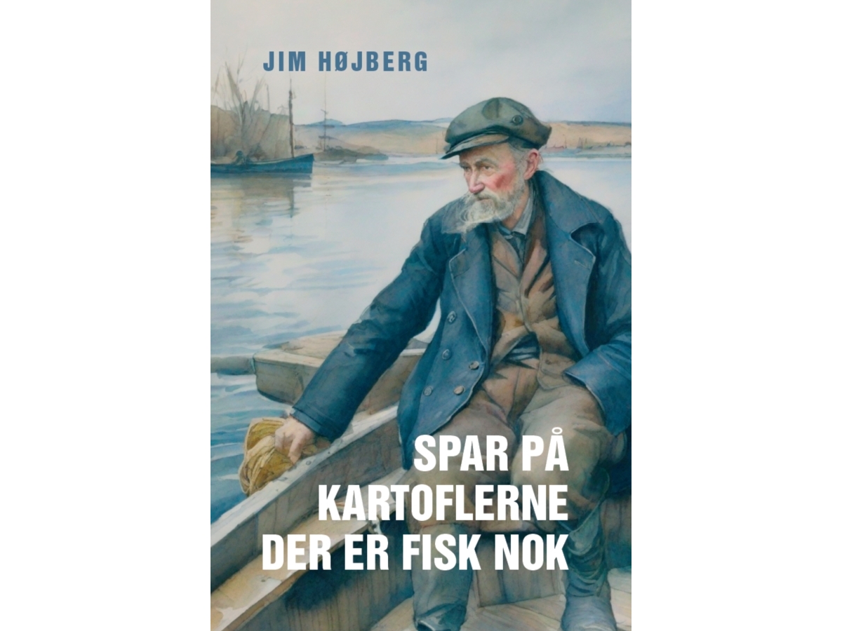 Spar På Kartoflerne – Der Er Fisk Nok | Jim Højberg