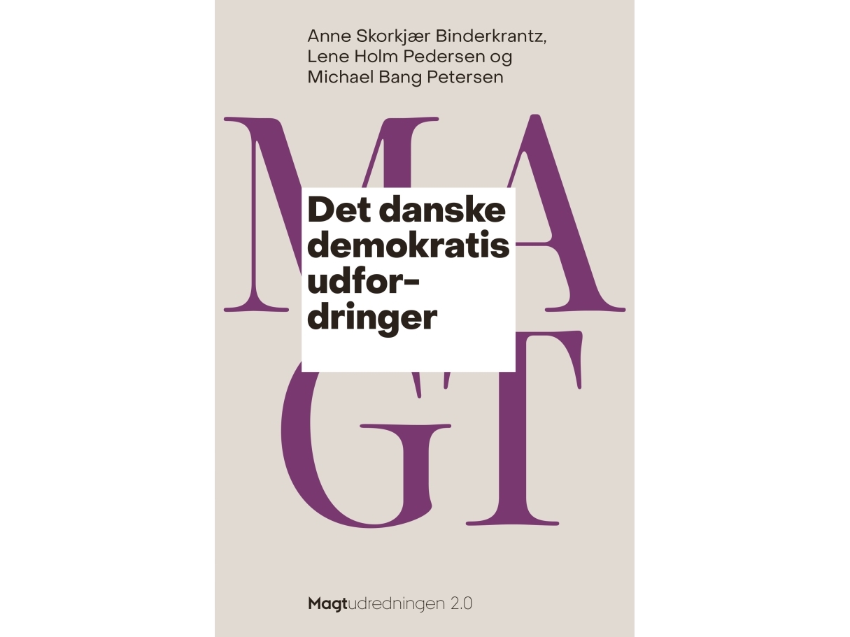 Det Danske Demokratis Udfordringer | Anne Skorkjær Binderkrantz, Lene Holm Pedersen Og Michael Bang Petersen