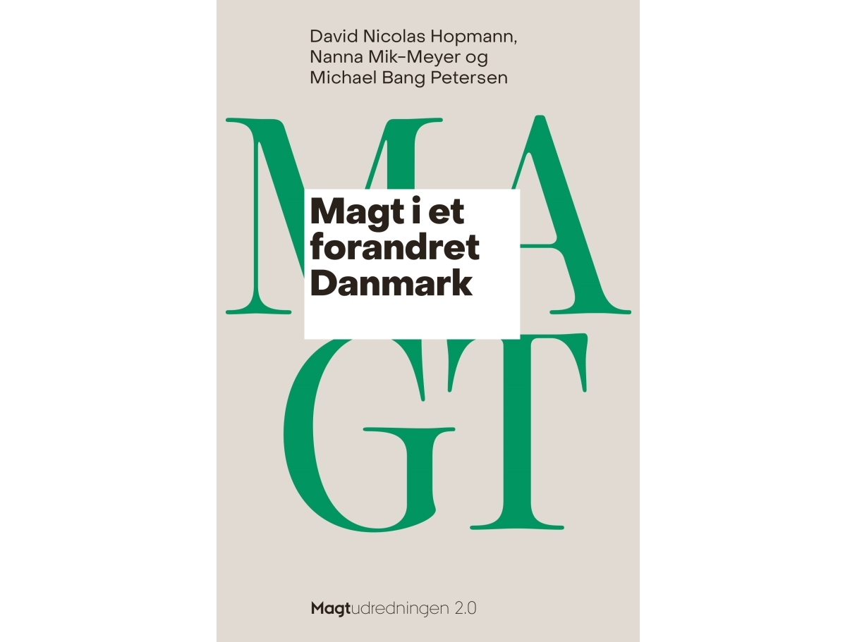Magt I Et Forandret Danmark | David Nicolas Hopmann, Nanna Mik-Meyer Og Michael Bang Petersen