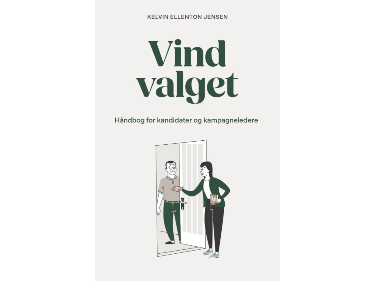 Die Wahl Gewinnen: Handbuch Für Kandidaten Und Wahlkampfmanager | Kelvin Ellenton Jensen | Sprache: Dänish