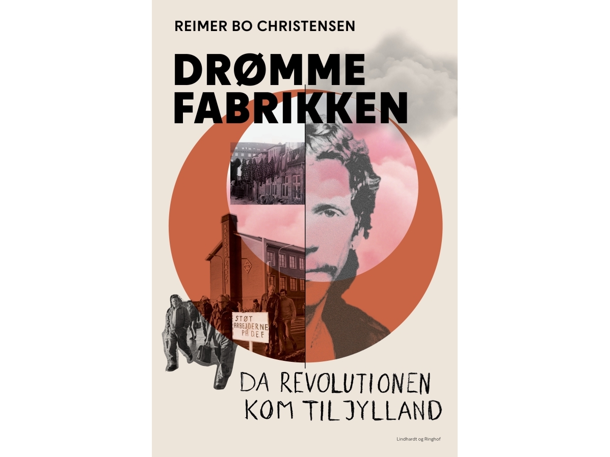 Die Traumfabrik - Als Die Revolution Nach Jütland Kam | Reimer Bo Christensen | Sprache: Dänish