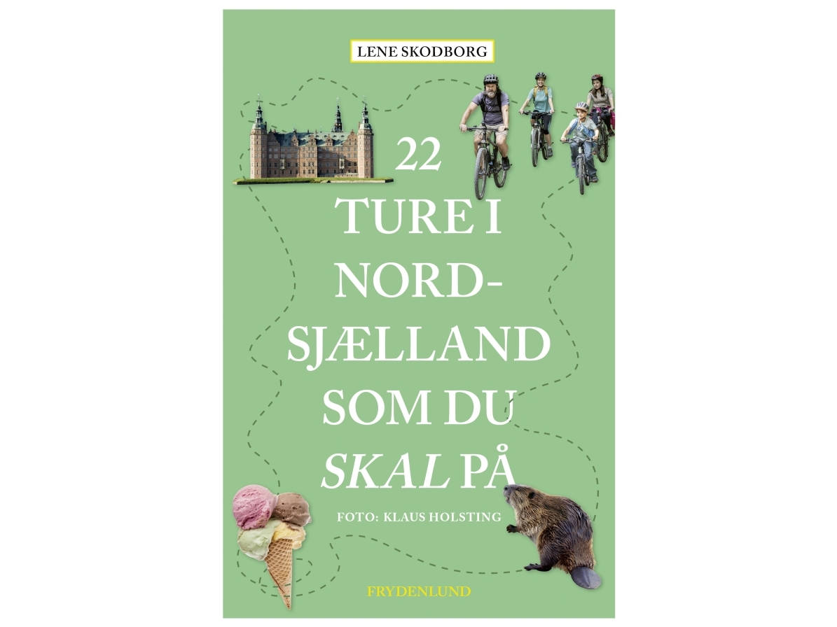 22 ture i Nordsjælland som du skal på | Lene Skodborg
