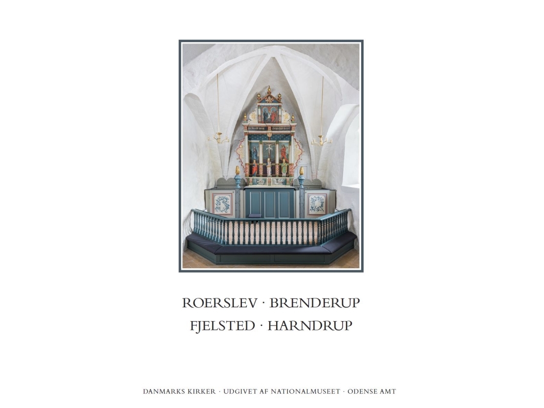 Danmarks Kirker. Odense Amt. Kirkerne I Roerslev, Brenderup, Fjelsted, Harndrup | Lasse J. Bendtsen, Kirstin S. Eliasen, Thomas Fjelstrup Nielsen