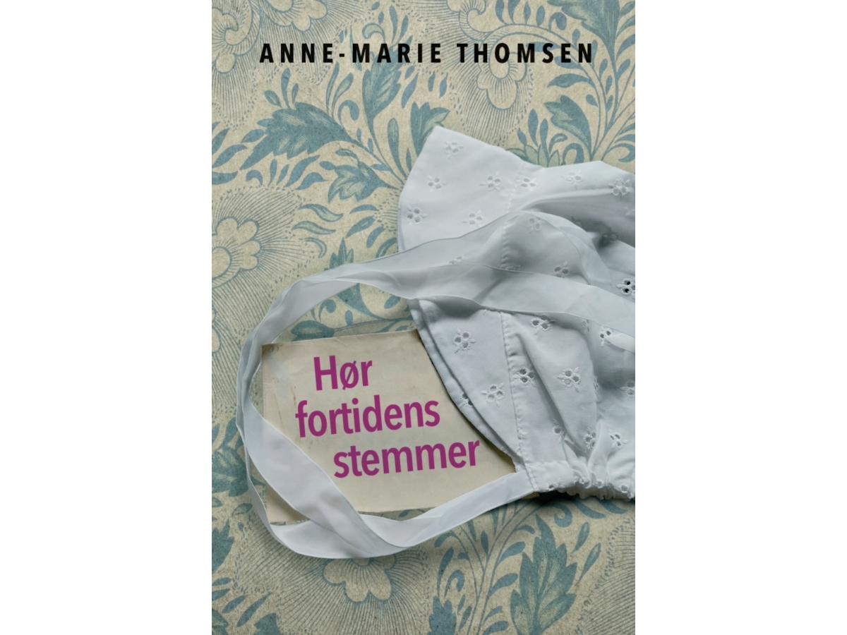 Hør Fortidens Stemmer | Anne-Marie Thomsen