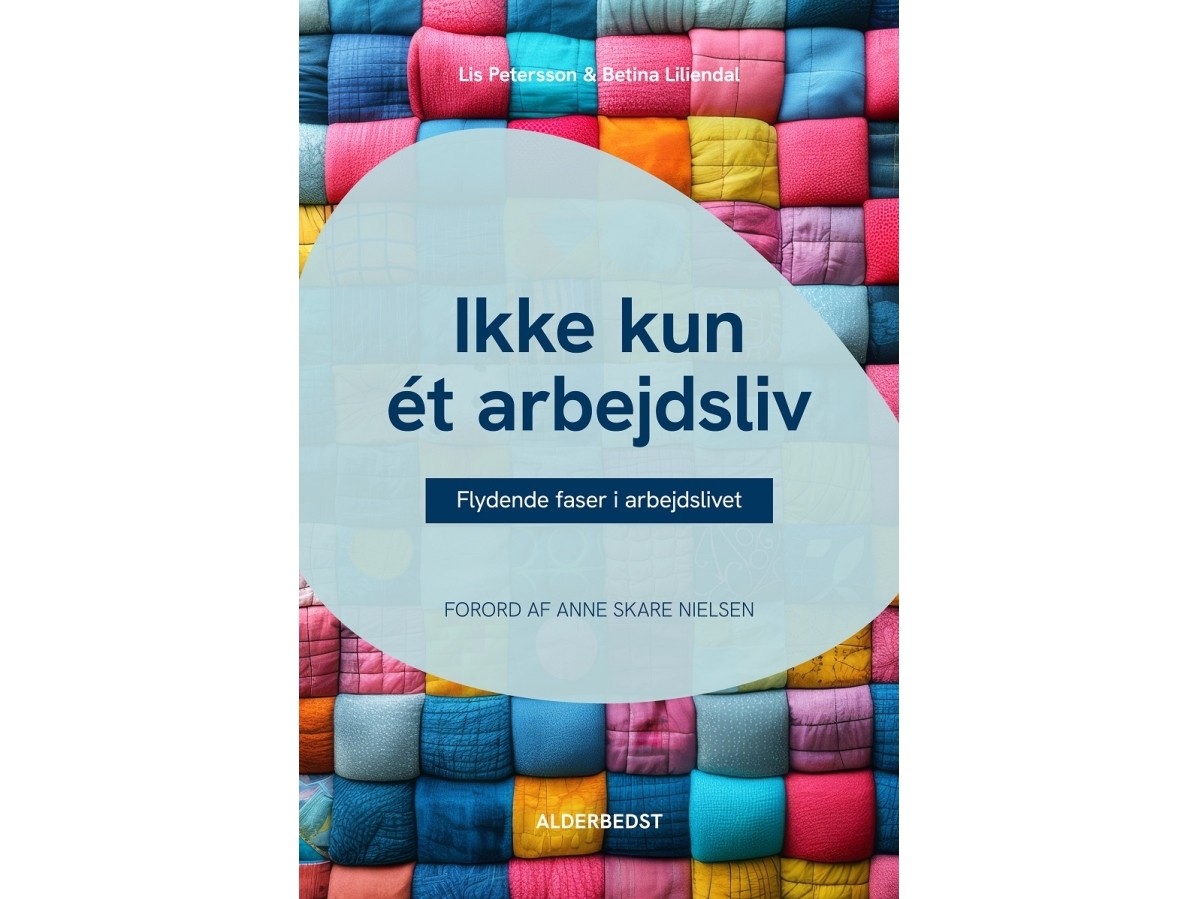 Ikke Kun Ét Arbejdsliv | Lis Petersson, Betina Liliendal