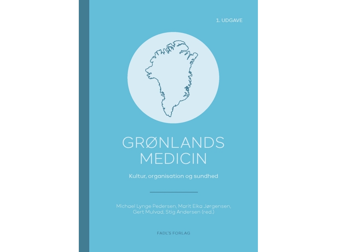 Grönländische Medizin | Michael Lynge Pedersen, Marit Eika Jørgensen, Gert Mulvad Und Stig Andersen (Hrsg.) | Sprache: Dänish