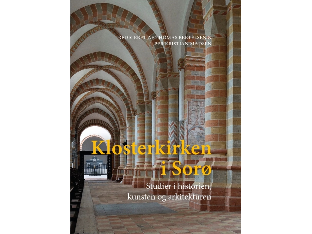 Klosterkirken I Sorø | Thomas Bertelsen, Per Kristian Madsen (Red.)