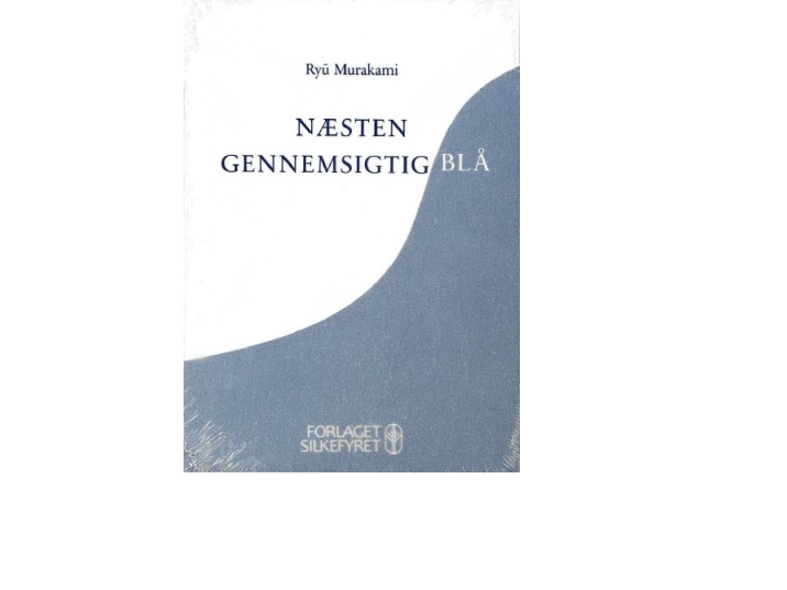 Næsten Gennemsigtig Blå | Ryū Murakami