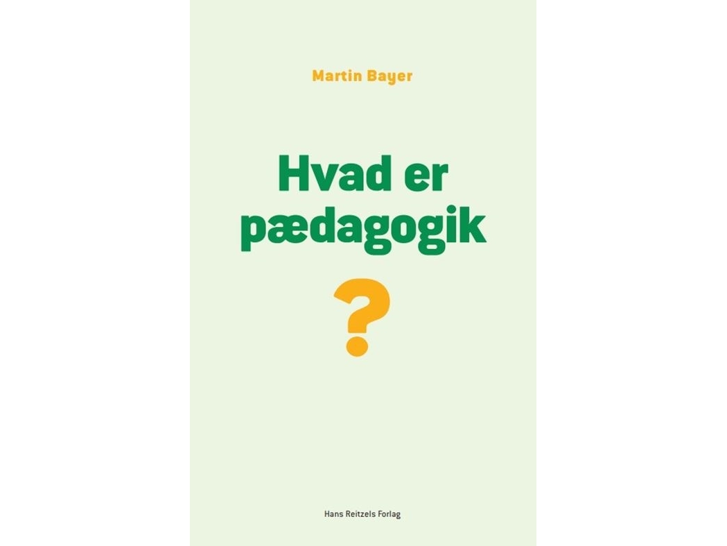 Hvad Er Pædagogik? | Martin Bayer