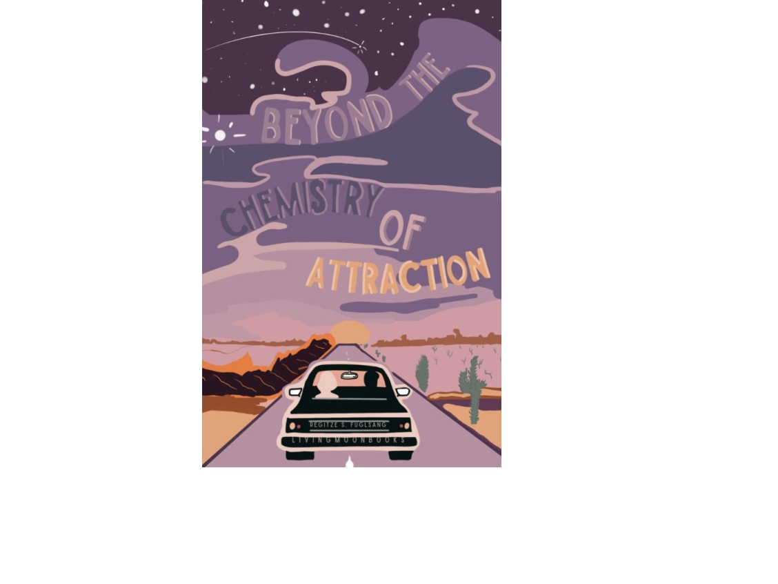 Beyond The Chemistry Of Attraction | Regitze S. Fuglang | Sprache: Dänish