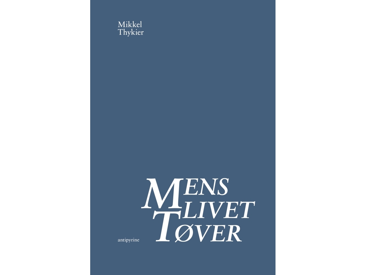 Mens Livet Tøver | Mikkel Thykier