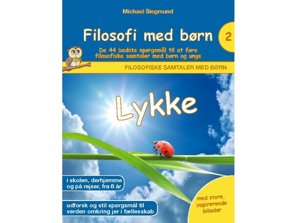 Philosophie Mit Kindern: Glück: Die 44 Besten Fragen Für Philosophische Gespräche Mit Kindern Und Jugendlichen | Michael Siegmund | Sprache: Dänish