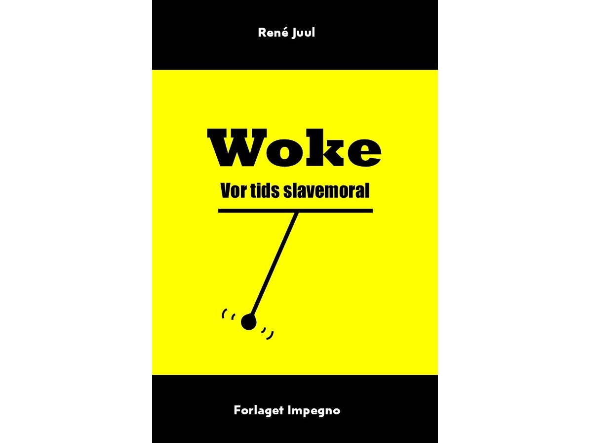 Woke - Vor Tids Slavemoral | René Juul