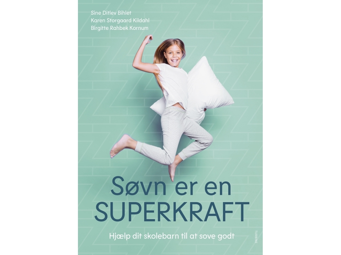 Søvn er en superkraft | Sine Ditlev Bihlet, Karen Storgaard Kildahl, Birgitte Rahbek Kornum