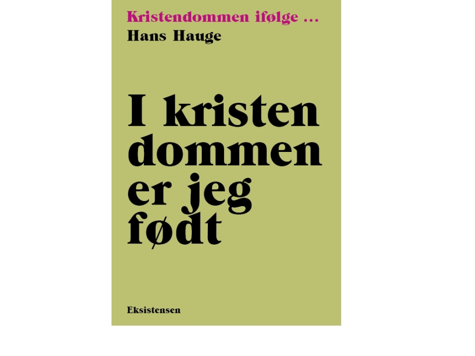 I Kristendommen Er Jeg Født | Hans Hauge