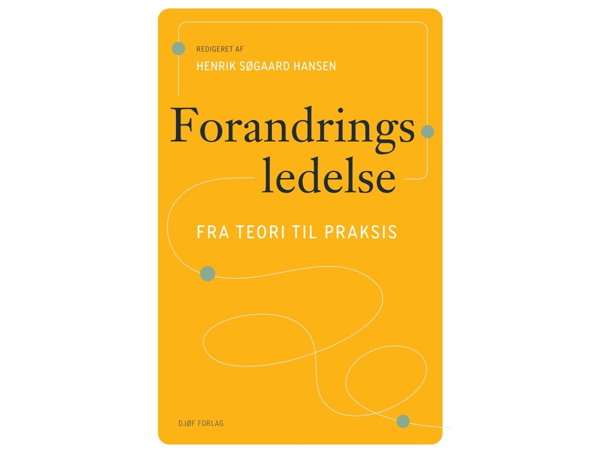 Forandringsledelse | Henrik Søgaard Hansen Ann Damgaard Maria Hamilton Brown Jesper Knudsen Suna Løwe Nielsen Jens Overgaard Nielsen
