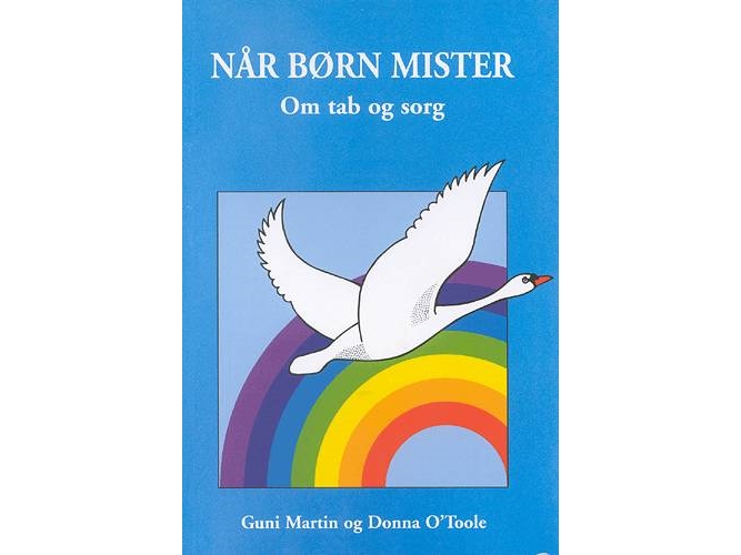 Når Børn Mister - Om Tab Og Sorg | Guni Martin, Donna O ́Toole