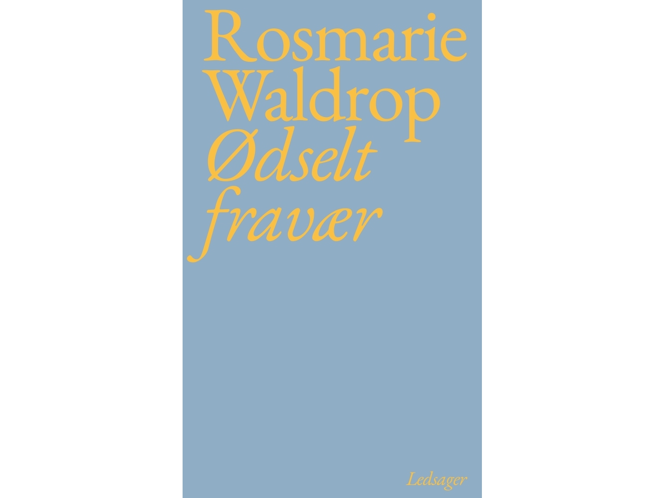 Ødselt Fravær | Rosmarie Waldrop