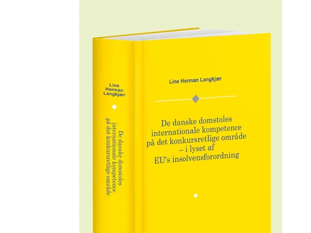 De Danske Domstoles Internationale Kompetenz På Det Konkursretlige Område | Line Herman Langkjær | Sprache: Dänish
