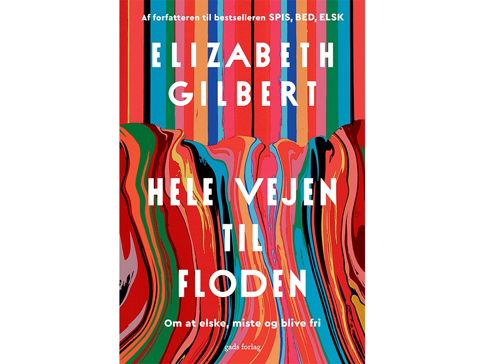 Der Ganze Weg Zum Fluss | Elizabeth Gilbert | Sprache: Dänish