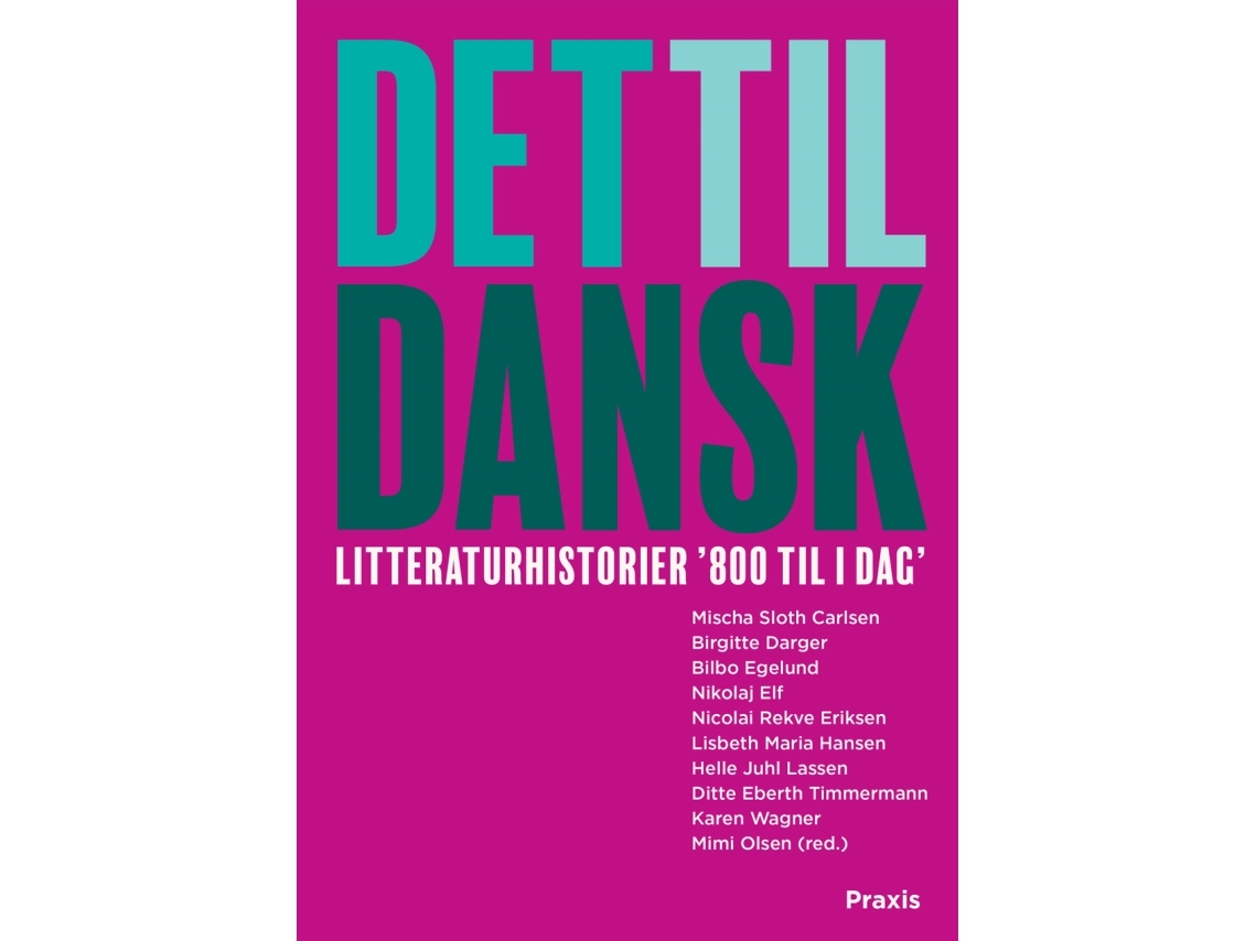 Det Til Dansk - Litteraturhistorier | Bilbo Egelundmischa Sloth Carlsenditte Timmermannnicolai Rekve Eriksenkaren Wagnerbirgitte Dargernikolaj Fryden