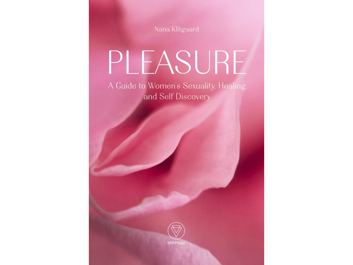 Pleasure: A Guide To Women's Sexuality, Healing, And Self Discovery | Nana Klitgaard | Sprache: Englisch