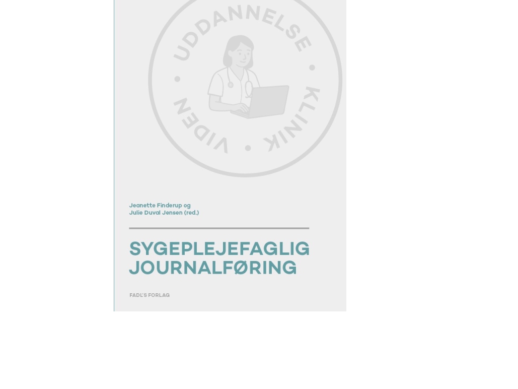Sygeplejefaglig Journalføring | Jeanette Finderup Og Julie Duval Jensen (Red.)