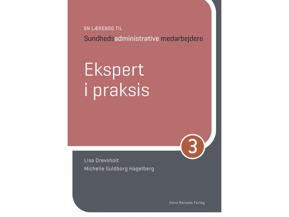 En Lærebog Til Sundhedsadministrative Medarbejdere 3 | Lisa Drevsholt Michelle Guldborg Hagelberg