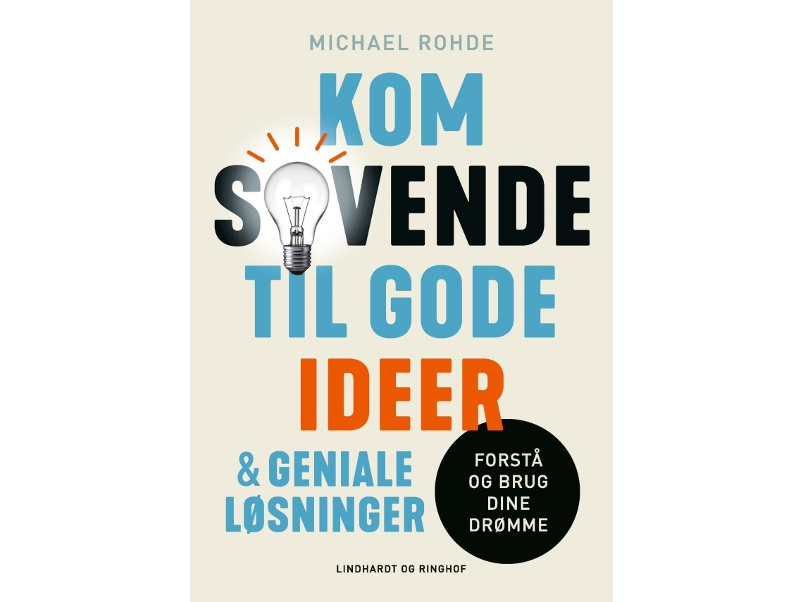 Kom sovende til gode ideer og geniale løsninger | Michael Rohde