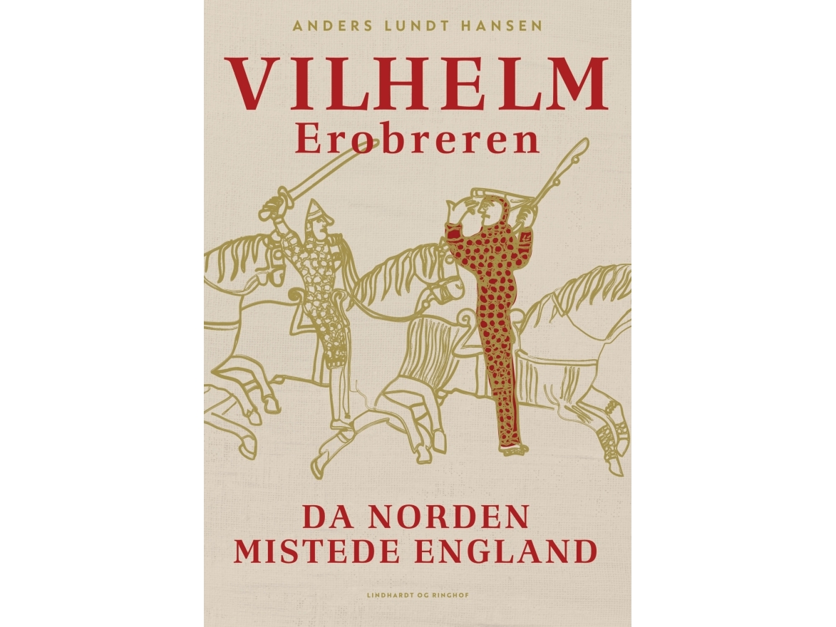 Vilhelm Erobreren - Da Norden mistede England | Anders Lundt Hansen
