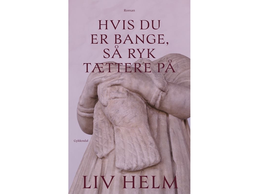 Hvis Du Er Bange, Så Ryk Tættere På | Liv Helm