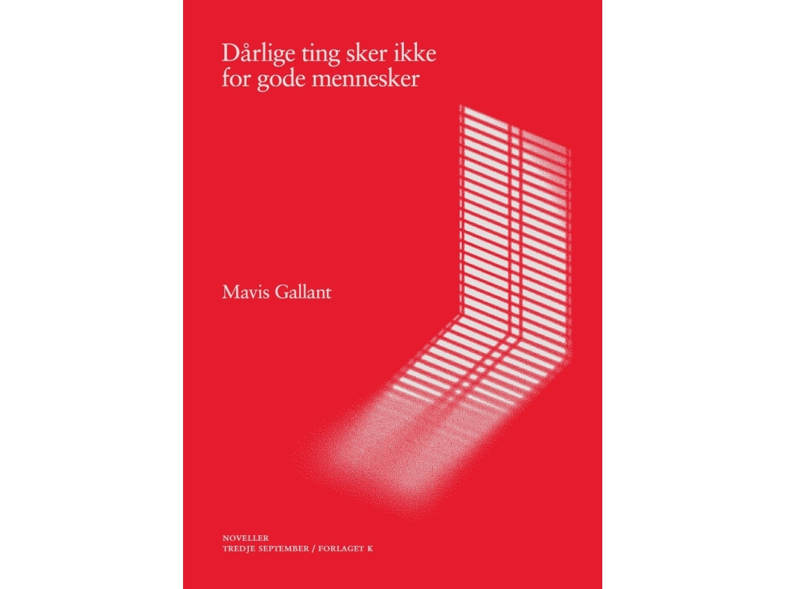 Dårlige Ting Sker Ikke For Gode Mennesker | Mavis Gallant