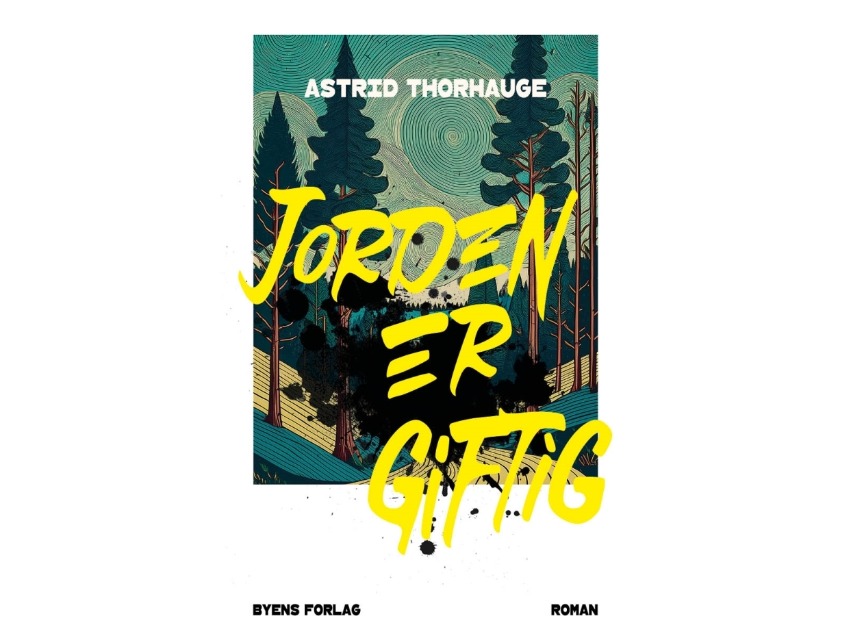 Jorden Er Giftig | Astrid Thorhauge
