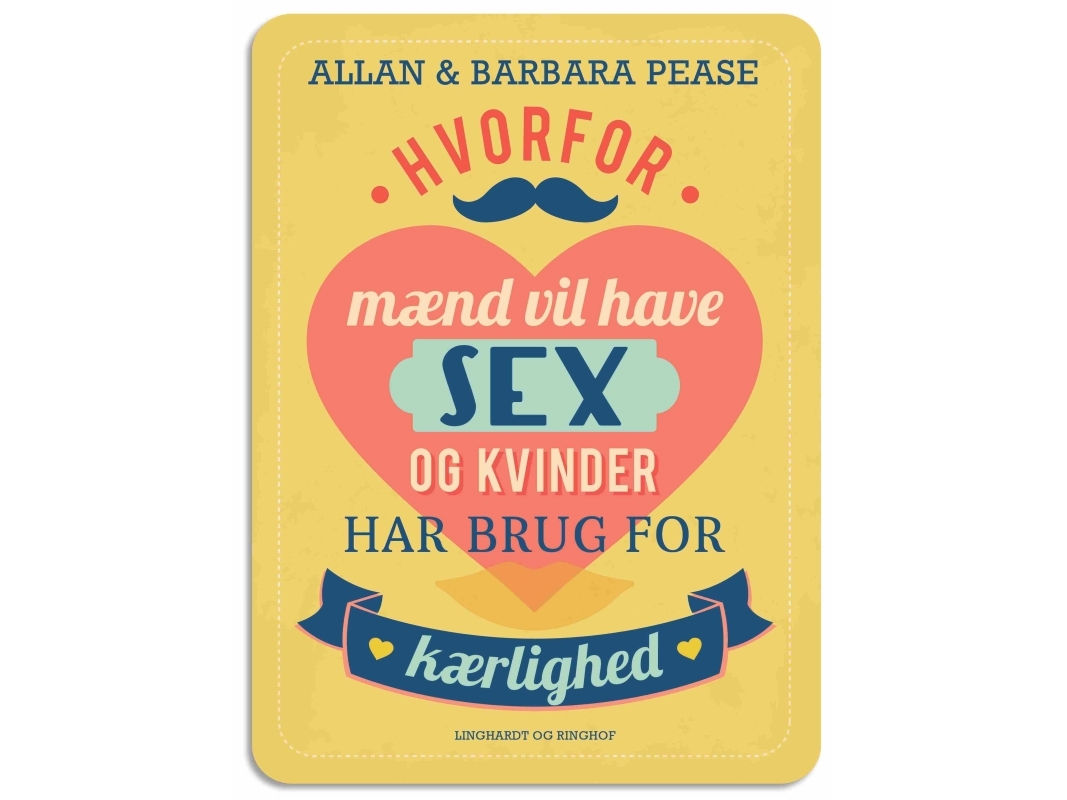 Hvorfor Mænd Vil Have Sex Og Kvinder Har Brug For Kærlighed | Allan Pease Allan & Barbara Pease
