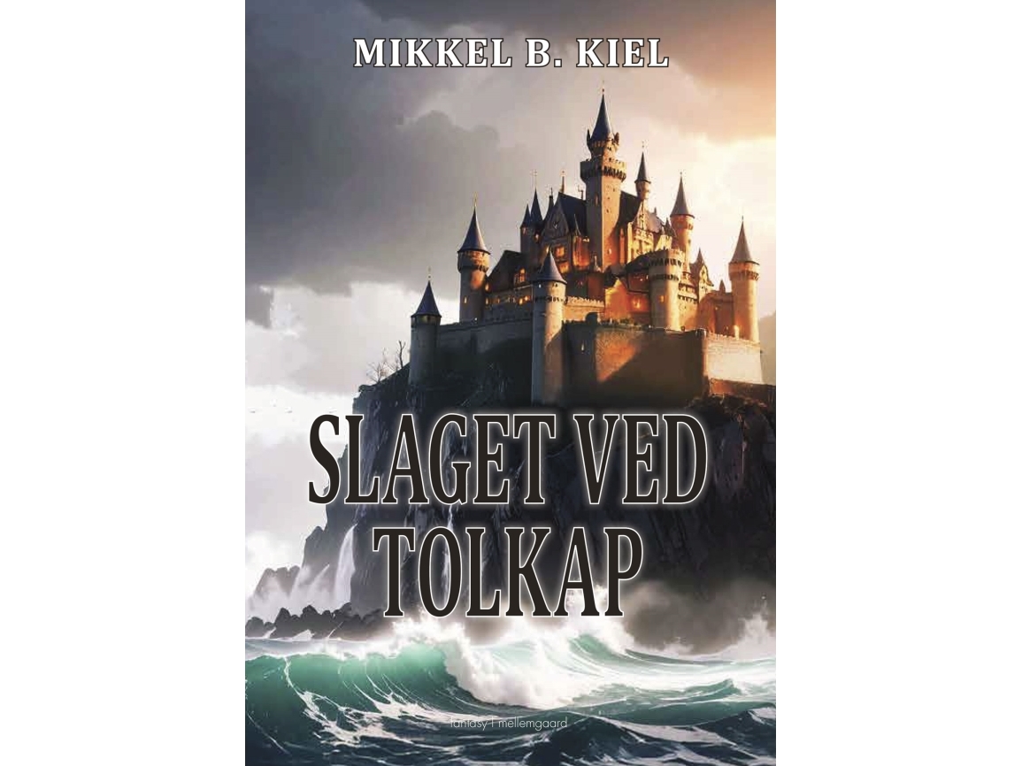 Slaget Ved Tolkap | Mikkel B. Kiel