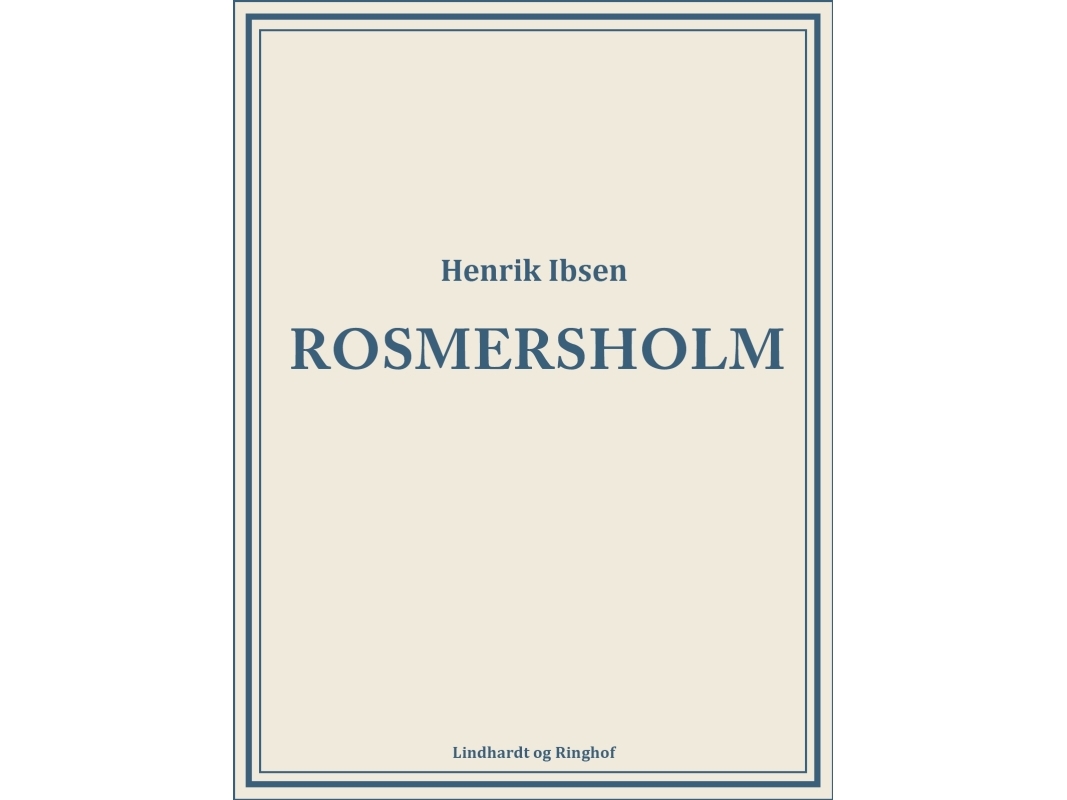 Rosmersholm | Henrik Ibsen