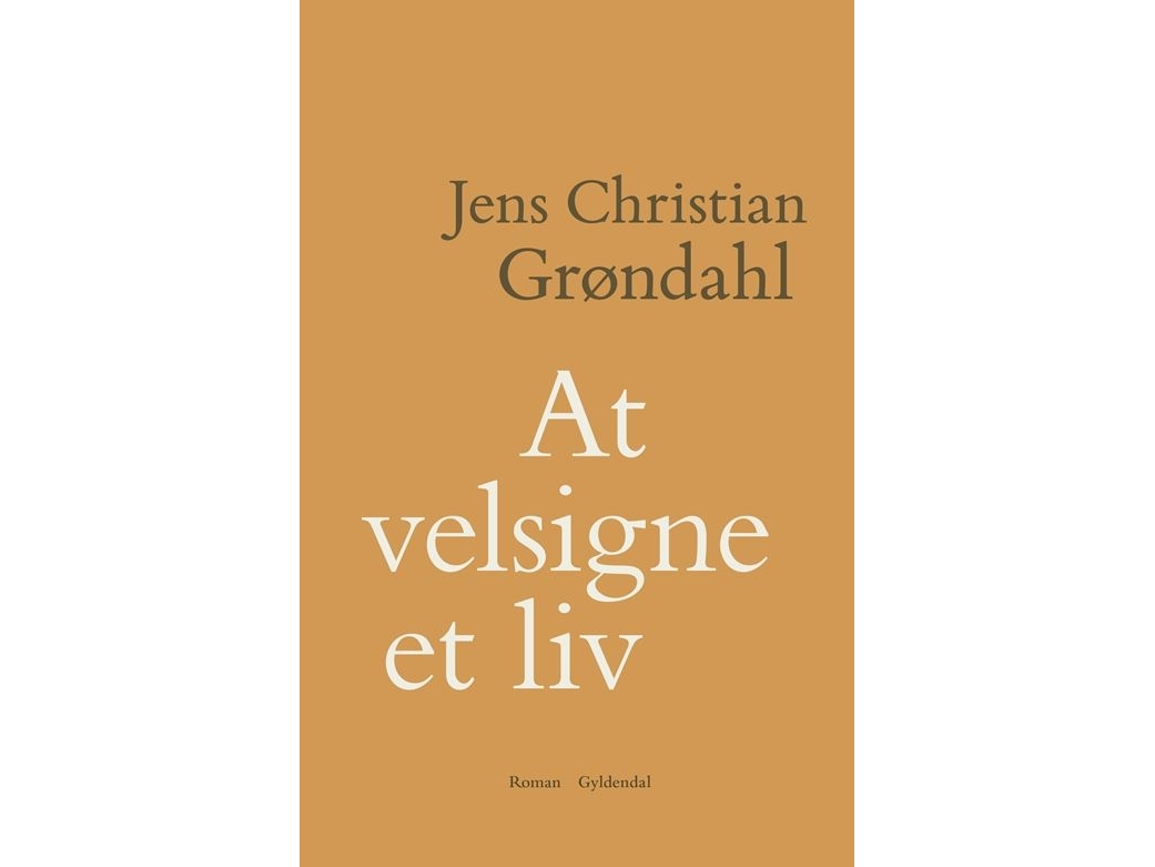 At Velsigne Et Liv | Jens Christian Grøndahl