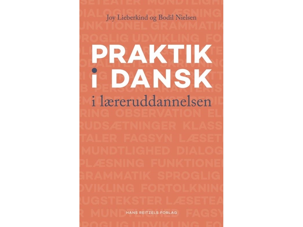 Praktik I Dansk I Læreruddannelsen | Joy Rebekka Lieberkind Bodil Nielsen