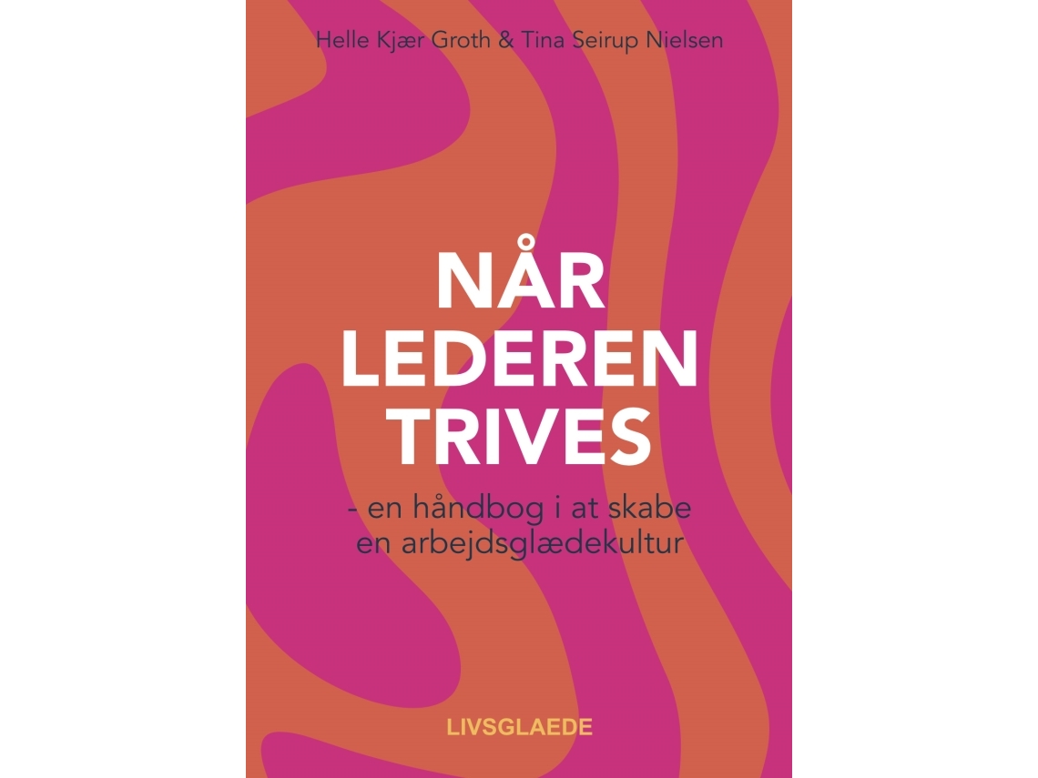 Når Lederen Trives | Helle Kjær Groth & Tina Seirup Nielsen