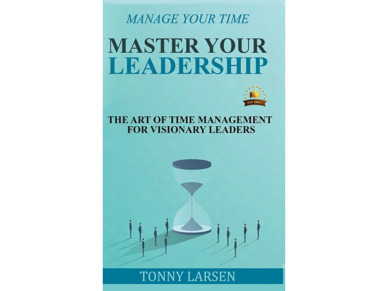 Manage Your Time - Master Your Leadership | Tonny Larsen | Sprache: Englisch