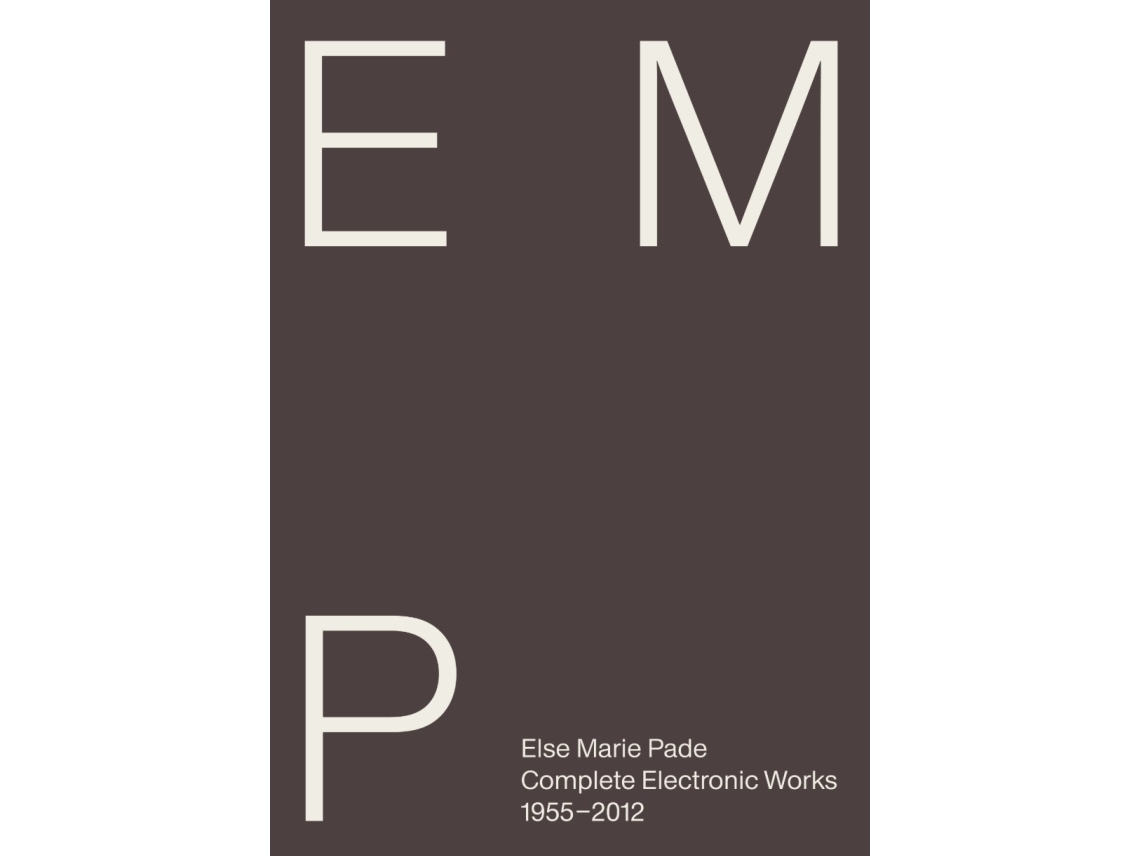 Else Marie Pade: Complete Electronic Works 1955–2012 | Jonas Olesen